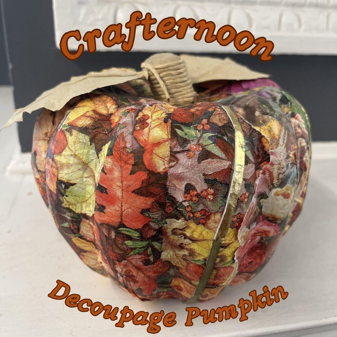 Crafternoon decoupage pumpkin text over fall pumpkin image